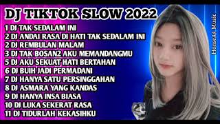 DJ TIKTOK SLOW 2022 • DJ TAK SEDALAM INI • DJ ANDAI RASA DI HATI TAK SEDALAM INI