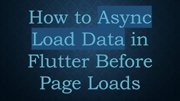 How to Async Load Data in Flutter Before Page Loads