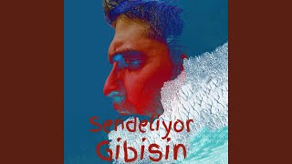 Sendeliyor Gibisin - OĞUZ PENÇE