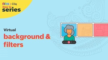 How-To Videos | Virtual Background & Filters | Zoho Cliq