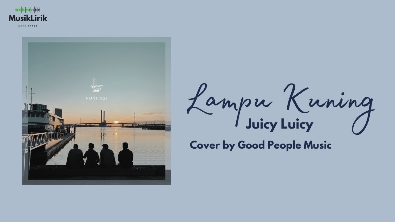 Lampu Kuning - Juicy Luicy I Lirik Lagu I Cover by Good People Music