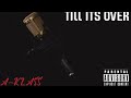 Till its over