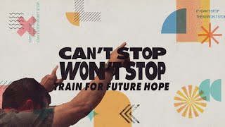 Train for future hope | Can't Stop Won't Stop | ECC | Pastor Joel Sosa