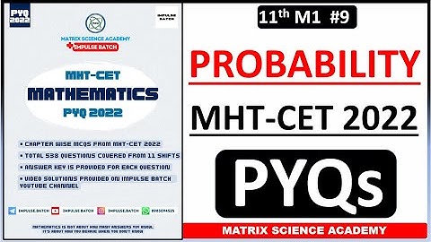 PROBABILITY | MHT CET PYQ 2022 | CLASS 11 | IMPULSE BATCH