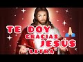 Te Doy Gracias Jesús &quot;Letra&quot; | Vers. Estudiantina