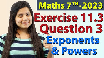 Q 3, Ex 11.3 - Exponents and Powers - Chapter 11 - Maths Class 7th - NCERT, New Syllabus 2023 CBSE