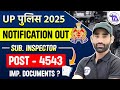 UP Police Sub Inspector 2025 Notification Out😱🔥 | 4543 Posts | जरूरी Documents की पूरी लिस्ट