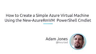 How To Create A Simple Azure Virtual Machine Using The New-AzurermVm PowerShell Cmdlet Net Worth