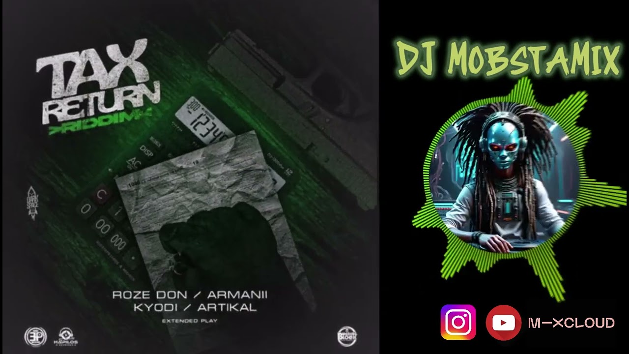 Tax Return Riddim Mix (Arani, Artikal, Kyodi, Roze Don)