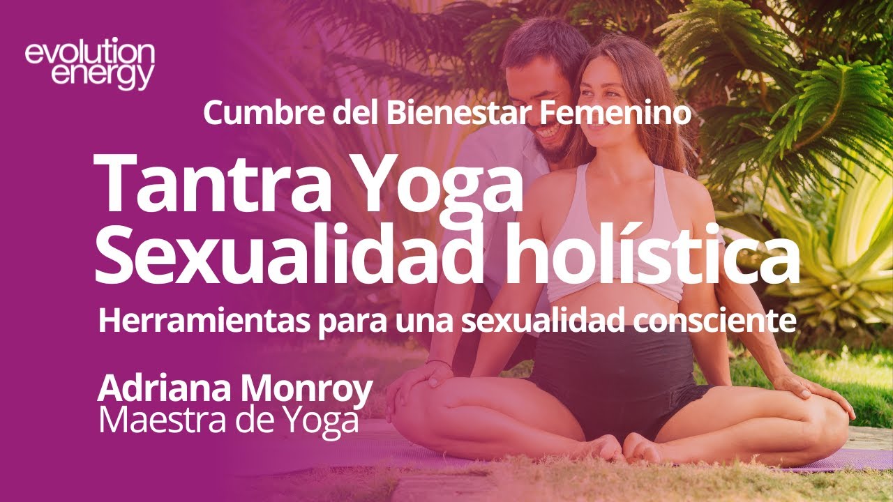 Tantra Yoga - Sexualidad Holística - YouTube