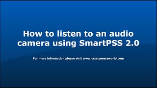 Listening to an Audio Camera using SmartPSS 2 screenshot 5