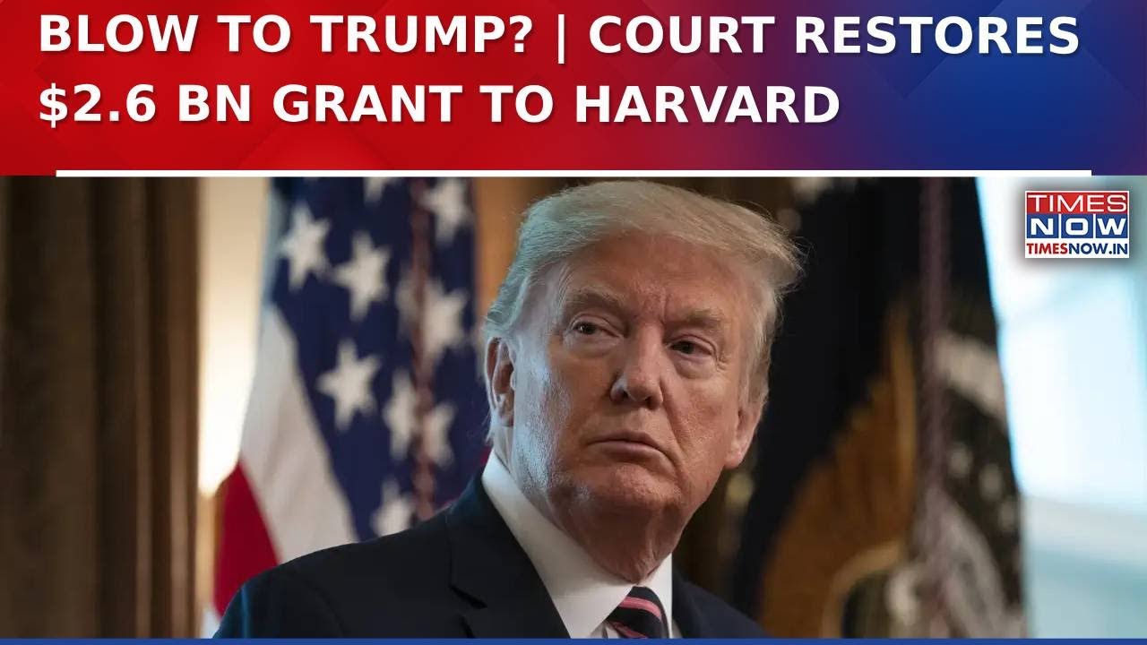 Trump vs Harvard Court Clash: Judge Restores $2.6 Bn Research Grant, Rejects Funding Freeze| Watch