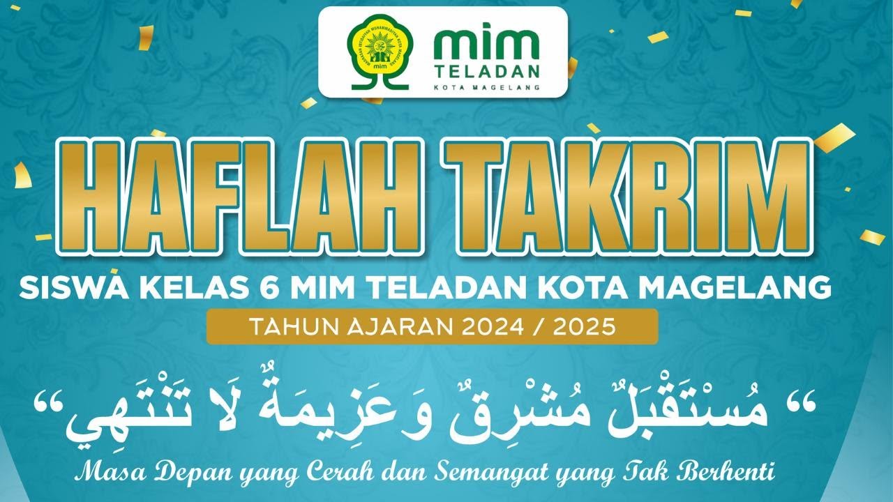 HAFLAH TAKRIM SISWA KELAS 6 MIM TELADAN KOTA MAGELANG TP. 2024/2025