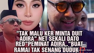 'TAK MALU KER MINTA DUIT ADIRA' NET SEKALI DATO RED'PEMINAT ADIRA..' BUAT RAMAI TAK SENANG DUDUK⁉️😱 