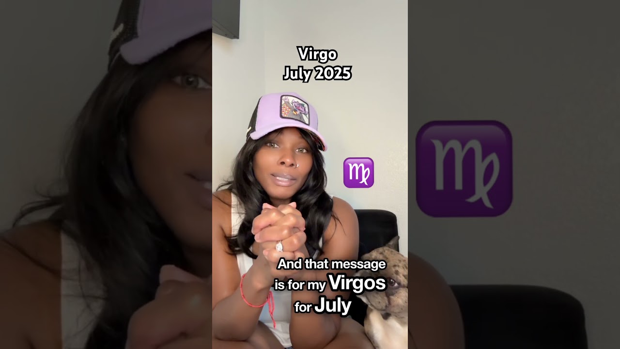 Virgos in July 2025 