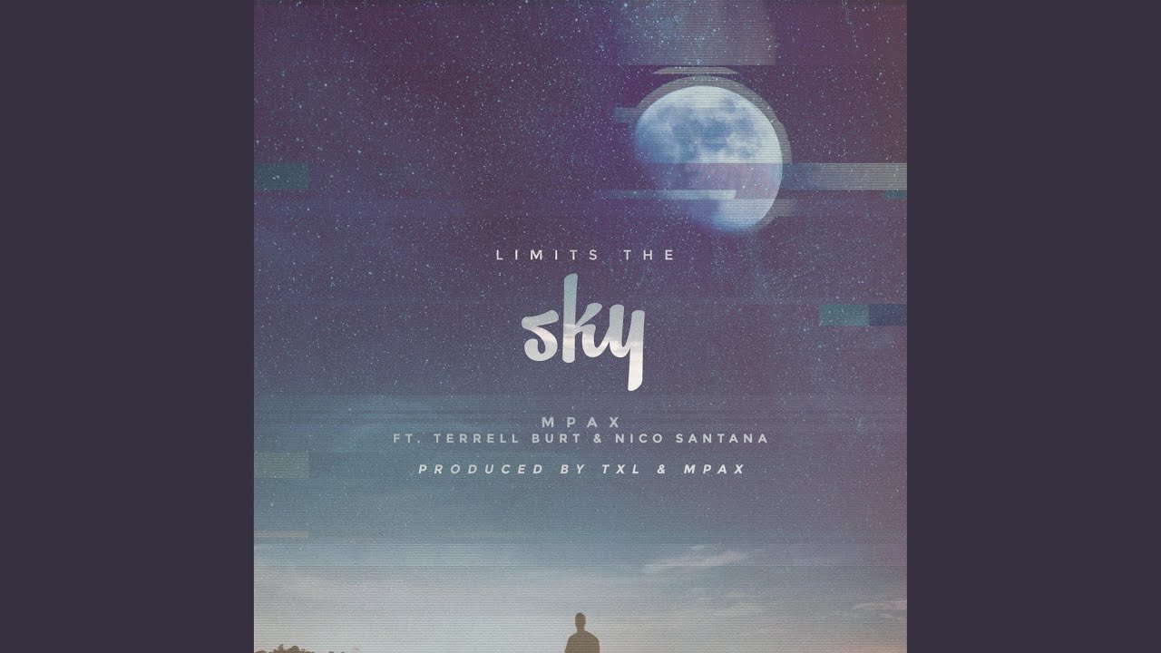 Watch Limits the Sky (feat. Terrell Burt & Nico Santana) on YouTube Watch Limits the Sky (feat. Terrell Burt & Nico Santana) on YouTube