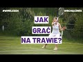 Jak gra na trawie  lekcja tenisa  michawek korty trawiaste