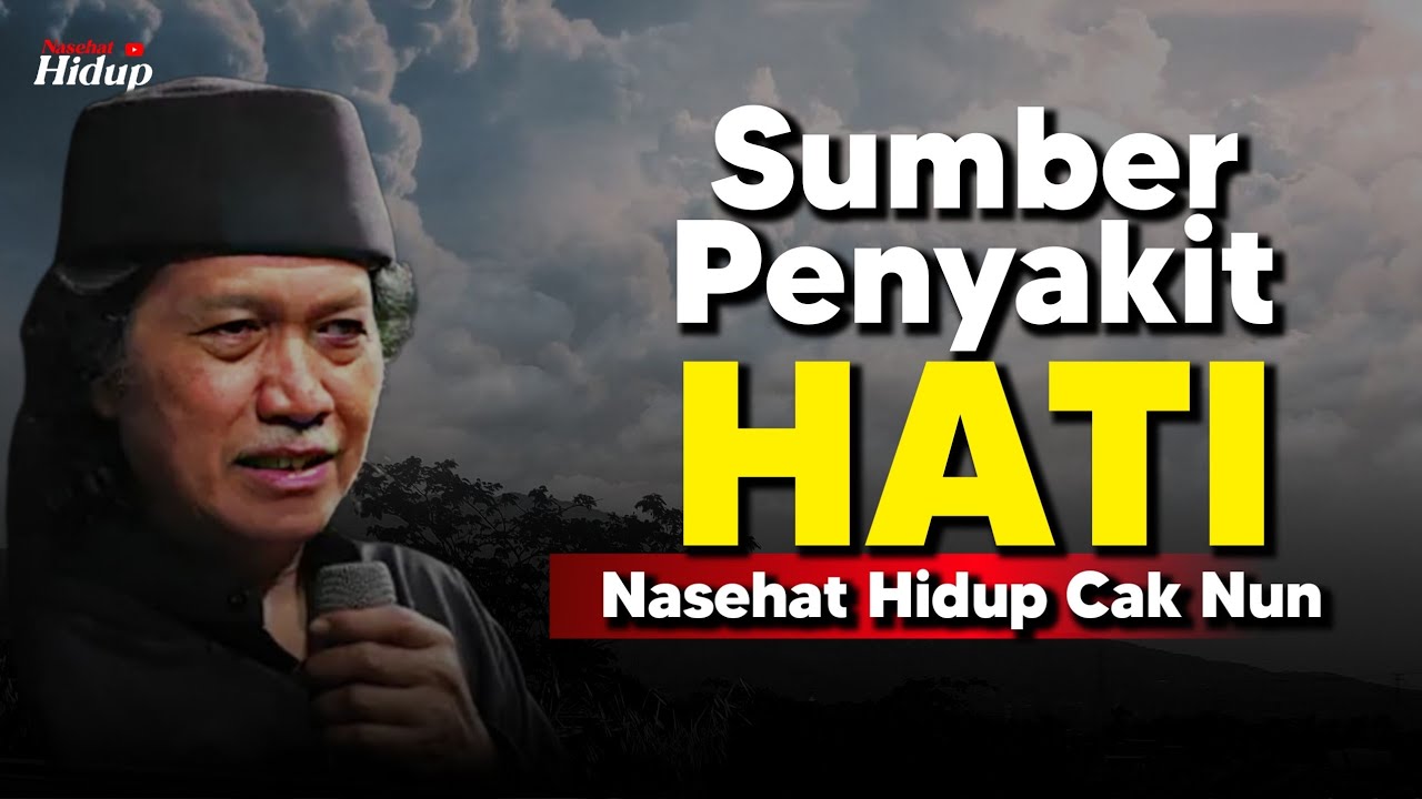 Sumber penyakit Hati - Nasehat Hidup Cak Nun