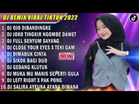 DJ TIKTOK TERBARU 2022   DJ OJO DIBANDINGKE X DJ JOKO TINGKIR NGOMBE DAWET FULL ALBUM