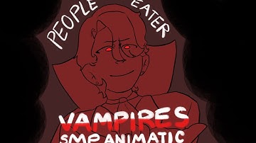 People Eater - Vampires SMP Animatic
