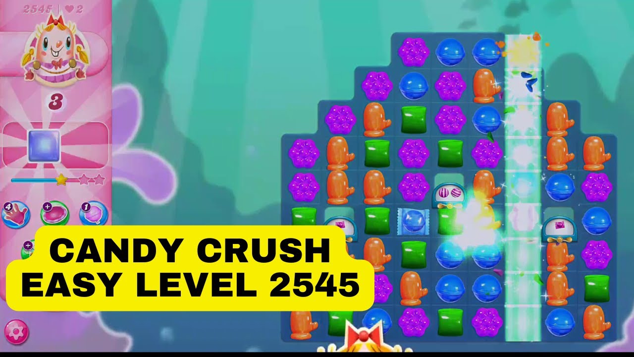 Candy Crush Easy Level 2545 Gameplay walkthrough YouTube