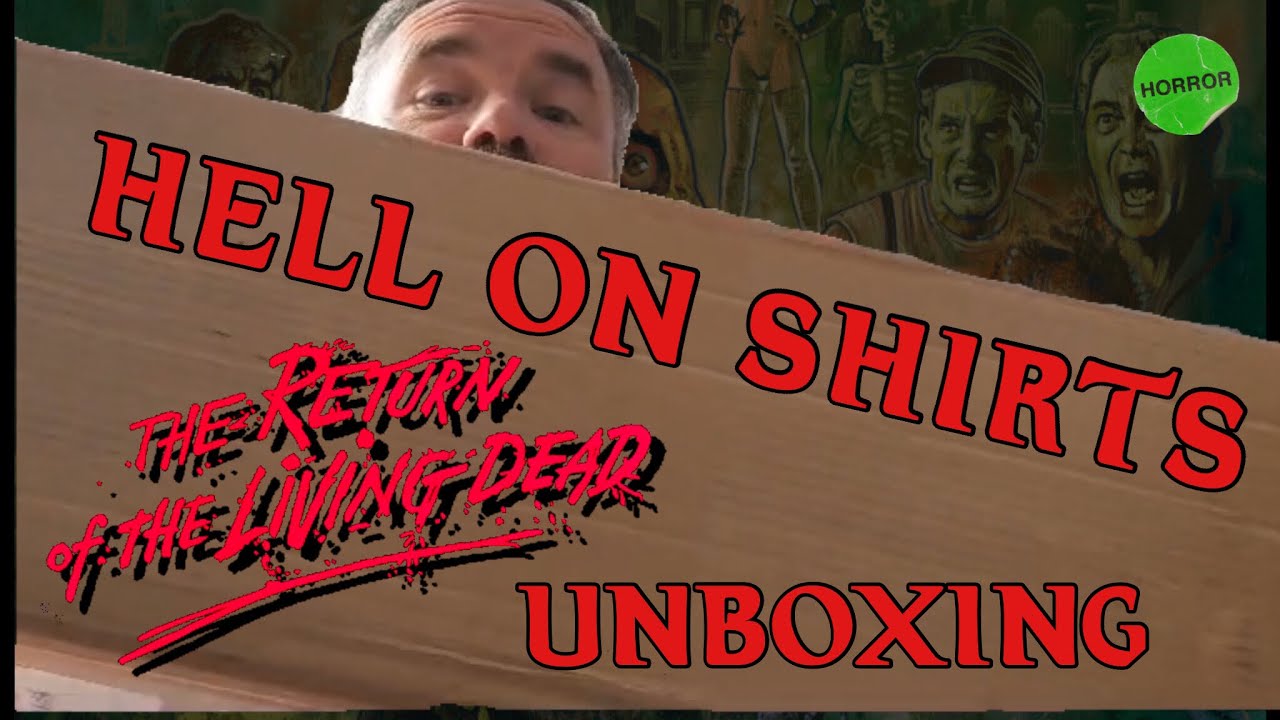 Hell on shirts Return of the Living Dead unboxing - YouTube