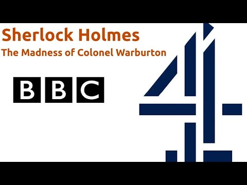 "Sherlock Holmes: The Madness of Colonel Warburton" (BBC Radio 4 production)