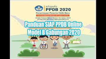 PPDB Online 2020 | Panduan Siap PPDB Online Model B Gabungan 2020