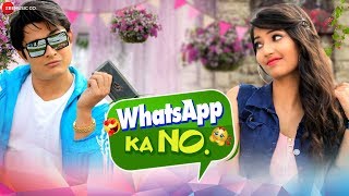 WhatsApp Ka No - Official Music Video | Vivek Borah & Angel Rai | Nakash Aziz