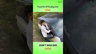 Piyush Ne Off Roading Kardi 😱😂 | Post 886 | @souravjoshivlogs7028 #snake #piyushjoshi #offroading