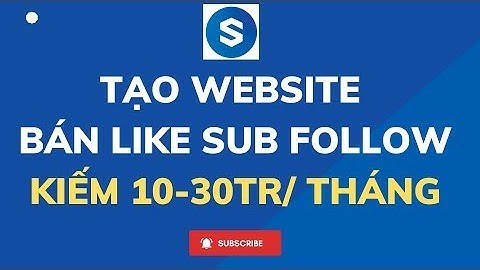 Cách Tạo Website Bán Like, Sub, Comment | Cách Tạo Website Dịch Vụ Facebook, Tiktok, Youtube