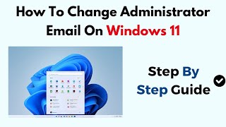 How To Change Administrator Email On Windows 11