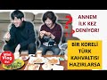 Koreli bir anneye göre Türk kahvaltısı | Anneme Türk kahvaltısı yaptım