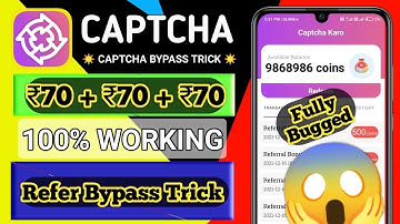 🛑Captcha Karo App Unlimited Refer Bypass Loot Trick😳With Live Step⏩by⏩step Pof🔥🆕Bug Frm Captcha App🥰