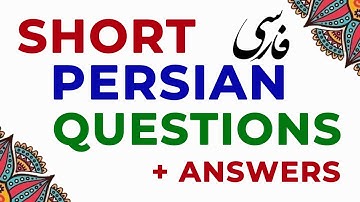 Common Short Persian Questions with Answers