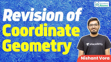 Revision of Coordinate Geometry | Nishant Vora | Unacademy Atoms