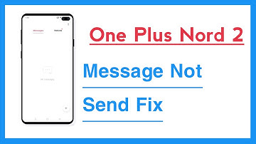 One Plus Nord 2 Message Not Send Problem Solve