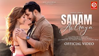 Sanam Aa Gaya Song | Payal Dev | Stebin Ben | Kunaal Vermaa | Rubina Dilaik, Abhinav | New Love Song