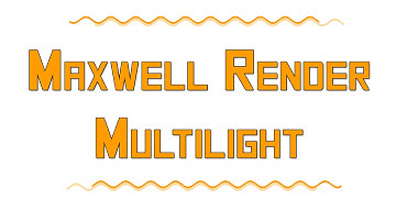 NextLimit Maxwell Render - Multilight Feature