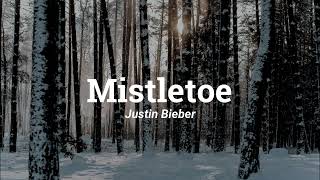 Justin Bieber - Mistletoe (Lirik Lagu Terjemahan)