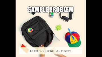 KICKSTART 2022 | SAMPLE PROBLEM SOLUTION | #Google #kickstart #hashcode