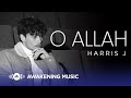 Harris J - O Allah (Official Music Video)
