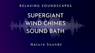 Supergiant Wind Chimes Sound Bath