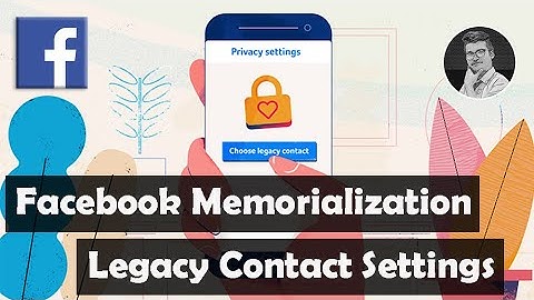 How to Set Up Facebook Memorialization and Legacy Contact Settings