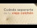 Cuándo separarte de tu viejo colchón