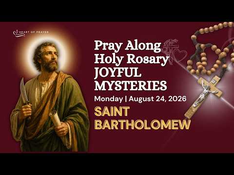 Joyful Mysteries Rosary 🙏🏼 Pray Along | Saint Bartholomew ✨ Monday August 24, 2026