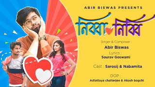 Nibba Nibbi Song | Official Music Video | Abir Biswas | Abir-Sourav | New Bengali Song 2021