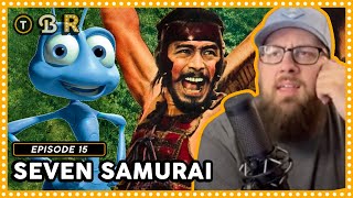 YOUR GRANDAD'S A BUG'S LIFE | Seven Samurai - The Big Room #15