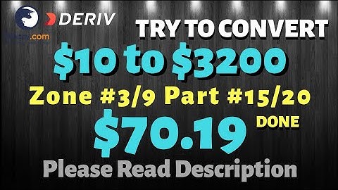 Zone#3/9 Part#15/20 $70.19 Done $10 to $3200 free bot binary.com deriv profit consisten digit differ