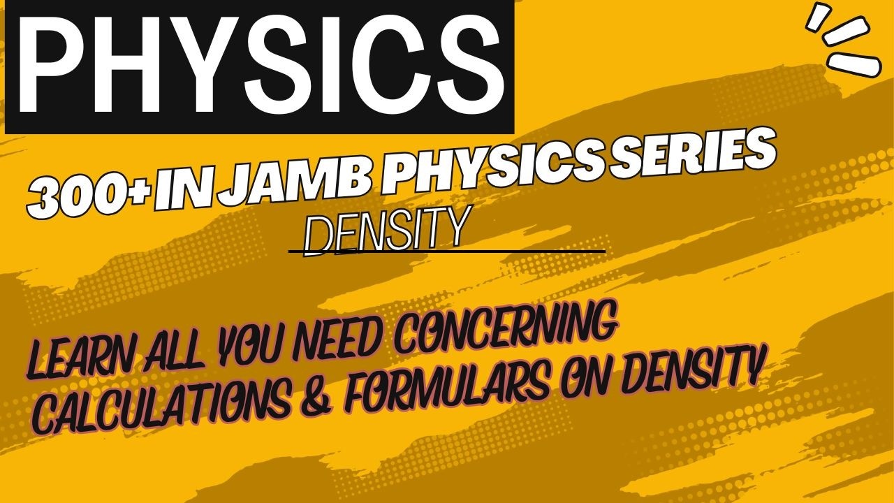 300+ In JAMB Physics Series - Density and Calculations EP 19